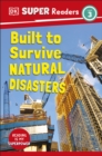DK Super Readers Level 3 Built to Survive Natural Disasters - eBook