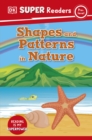 DK Super Readers Pre-Level Shapes and Patterns in Nature - Book
