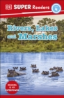 DK Super Readers Level 4 Rivers, Lakes and Marshes - eBook