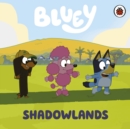 Bluey: Shadowlands - eBook