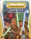 Star Wars The High Republic Character Encyclopedia - Book