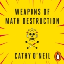 Weapons of Math Destruction : How Big Data Increases Inequality and Threatens Democracy - eAudiobook
