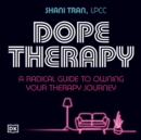 Dope Therapy : A Radical Guide to Owning Your Therapy Journey - eAudiobook