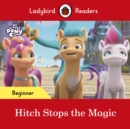 Ladybird Readers Beginner Level – My Little Pony – Hitch Stops the Magic (ELT Graded Reader) - eBook