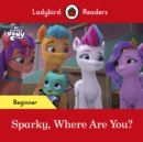 Ladybird Readers Beginner Level – My Little Pony – Sparky, Where are You? (ELT Graded Reader) - eBook