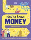 Get To Know: Money : A Fun, Visual Guide to How Money Works and How to Look After It - eBook