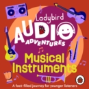 Ladybird Audio Adventures: Musical Instruments - eAudiobook