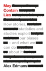May Contain Lies : How Stories, Statistics and Studies Exploit Our Biases - And What We Can Do About It - eBook