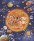 The Solar System : Discover the Mysteries of Our Sun and Neighbouring Planets - Book