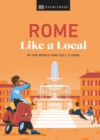 Rome Like a Local : By the People Who Call It Home - Book