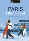 Paris Like a Local : By the People Who Call It Home - eBook