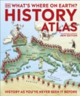What's Where on Earth? History Atlas : History as You've Never Seen it Before - Book