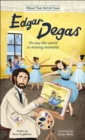 The Met Edgar Degas : He Saw the World in Moving Moments - eBook
