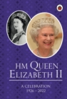 HM Queen Elizabeth II: A Celebration - eBook