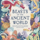 Beasts of the Ancient World : A Kids’ Guide to Mythical Creatures, From the Sphynx to the Minotaur, Dragons to Baku - eAudiobook
