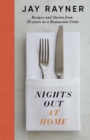 Nights Out At Home : Recipes and Stories from 25 years as a Restaurant Critic - eBook