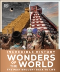 Incredible History Wonders of the World : The Past Brought Back to Life - eBook
