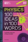 The Science Museum Physics 100 Ideas in 100 Words : A Whistle-Stop Tour of Key Concepts - eBook