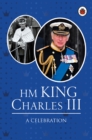 HM King Charles III: A Celebration - Book