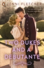 Two Dukes and a Debutante : Discover the swoony historical romance, perfect for Bridgerton fans - eBook