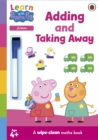 Learn with Peppa: Adding and Taking Away wipe-clean activity book - Book