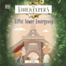 The Timekeepers: Eiffel Tower Emergency - eAudiobook