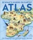 What's Where on Earth? Atlas : The World as You've Never Seen It Before! - Book