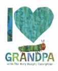 I Love Grandpa with The Very Hungry Caterpillar - Book