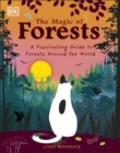 The Magic of Forests : A Fascinating Guide to Forests Around the World - eBook