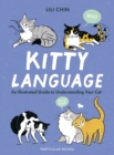 Kitty Language : An Illustrated Guide to Understanding Your Cat - eBook