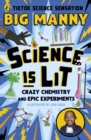 Science is Lit : Crazy chemistry and epic experiments with TikTok science sensation BIG MANNY - eBook