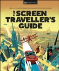 The Screen Traveller's Guide : Real-life Locations Behind Your Favourite Movies and TV Shows - eBook