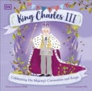 King Charles III : Celebrating His Majesty's Coronation and Reign - eBook