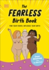 The Fearless Birth Book (The Naked Doula) : Find Your Power, Influence Your Birth - Book