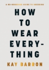 How to Wear Everything - Book