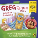 Greg the Sausage Roll: Lunchbox Superhero : A World Book Day 2024 mini book - eBook