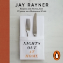 Nights Out At Home : Recipes and Stories from 25 years as a Restaurant Critic - eAudiobook