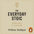 The Everyday Stoic : Simple Rules for a Good Life - eAudiobook