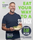 Eat Your Way to a Six Pack : The Ultimate 75 Day Transformation Plan: THE SUNDAY TIMES BESTSELLER - eBook