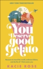 You Deserve Good Gelato : New York Times Bestseller - Book