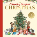 A Shirley Hughes Christmas : A festive treasury of three favourite stories - Book