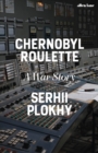 Chernobyl Roulette : A War Story - Book