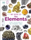 My Book of the Elements : A Fact-Filled Guide to the Periodic Table - eBook