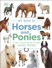 My Book of Horses and Ponies : A Fact-Filled Guide to Your Equine Friends - eBook