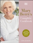 Mary Berry's Complete Cookbook : Over 650 Recipes - eBook
