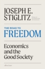 The Road to Freedom : Economics and the Good Society - Book
