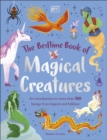 The Bedtime Book of Magical Creatures : An Introduction to More than 100 Creatures from Legend and Folklore - eBook