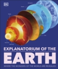 Explanatorium of the Earth : The Wonderful Workings of the Earth Explained - eBook