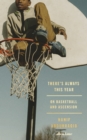 There's Always This Year : On Basketball and Ascension - Book