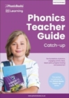 Phonics Teacher Guide Catch-Up : The Foundations of Phonics, Engaging Activity Ideas, Lesson Plans, Progress Tracking and Assessment - Book